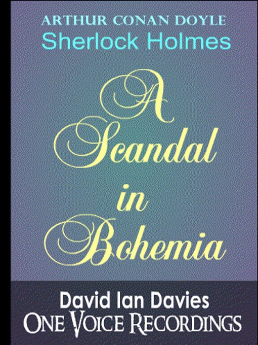 Title details for A Scandal in Bohemia by Sir Arthur Conan Doyle - Available